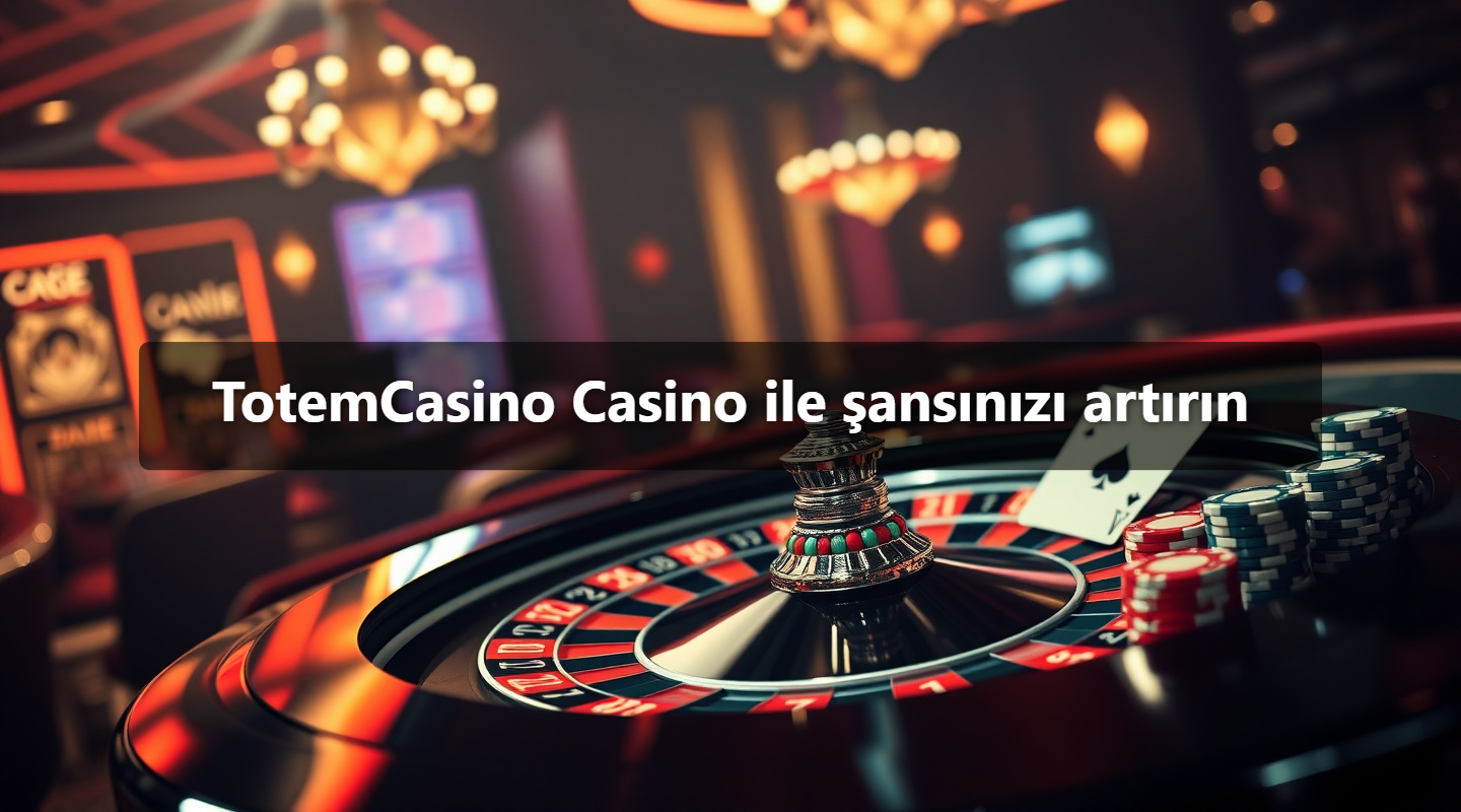 TotemCasino Casino ile şansınızı artırın